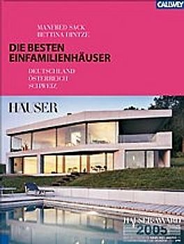 Die besten Einfamilienhäuser - HÄUSER Award 2005. Deutschland - Österreich - Schweiz