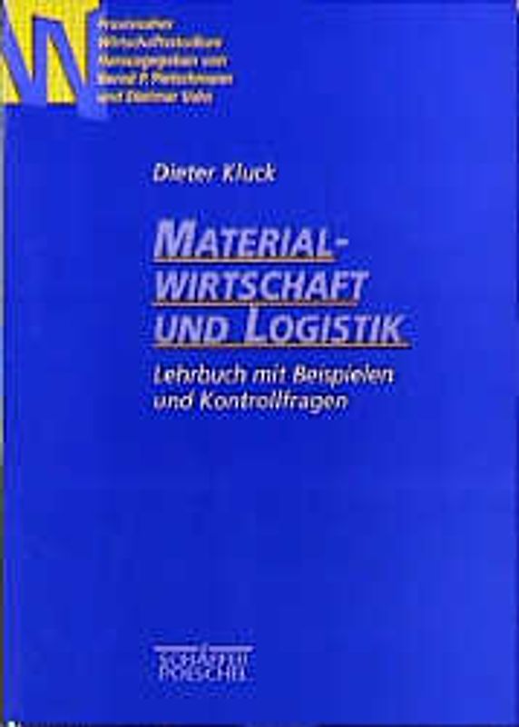 Materialwirtschaft und Logistik. Lehrbuch mit Beispielen und Kontrollfragen