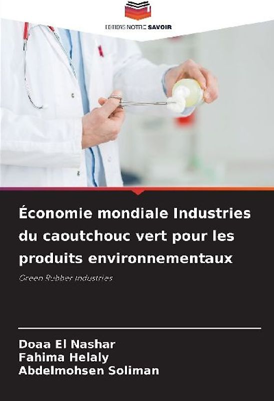 Économie mondiale Industries du caoutchouc vert pour les produits environnementaux