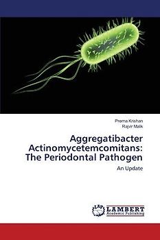 Aggregatibacter Actinomycetemcomitans: The Periodontal Pathogen