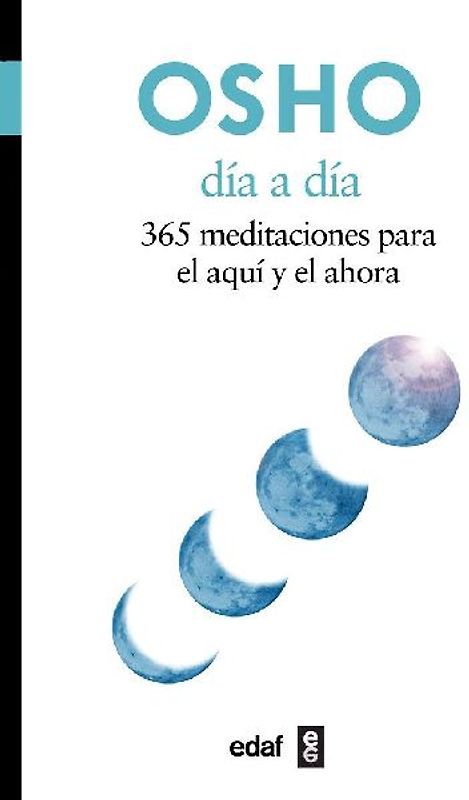 Dia A Dia: 365 Meditaciones Para el Aqui y el Ahora = Day to Day