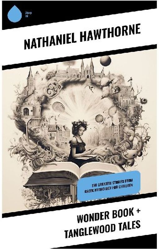 Wonder Book + Tanglewood Tales