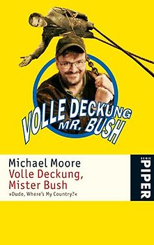 Volle Deckung, Mr. Bush. "Dude, where´s my country?"