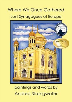 Where We Once Gathered, Lost Synagogues of Europe