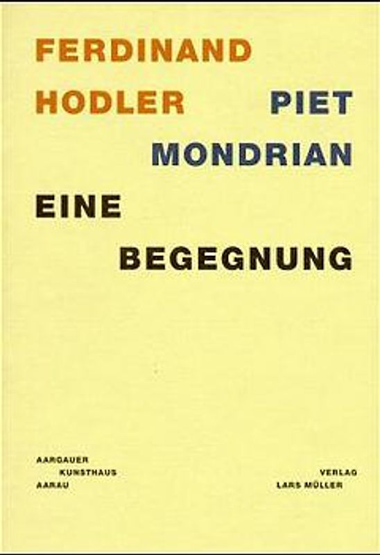 Ferdinand Hodler - Piet Mondrian: Eine Begegnung