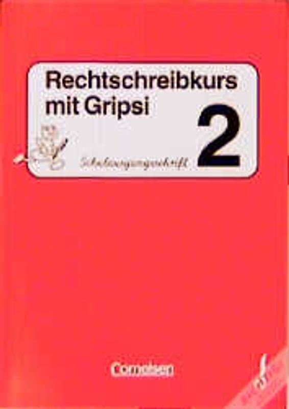 Rechtschreibkurs mit Gripsi. Ausgabe A-C / 2. Schuljahr - Arbeitsheft in Schulausgangsschrift