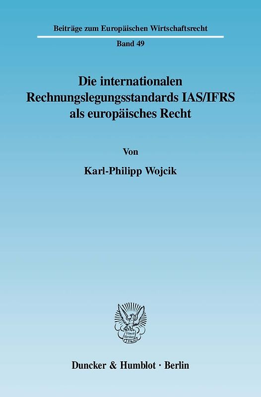 Die internationalen Rechnungslegungsstandards IAS-IFRS als europäisches Recht.