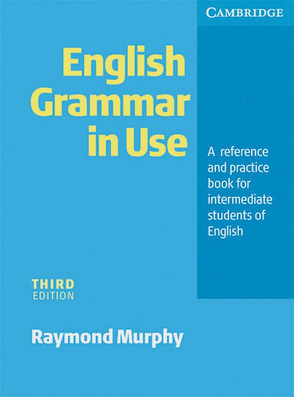 English Grammar in Use - Third Edition. Intermediate to Upper Intermediate / Edition without answers