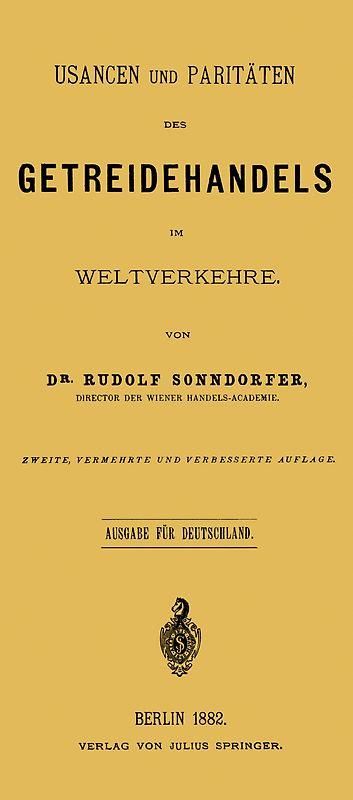 Usancen und Paritäten des Getreidehandels im Weltverkehre