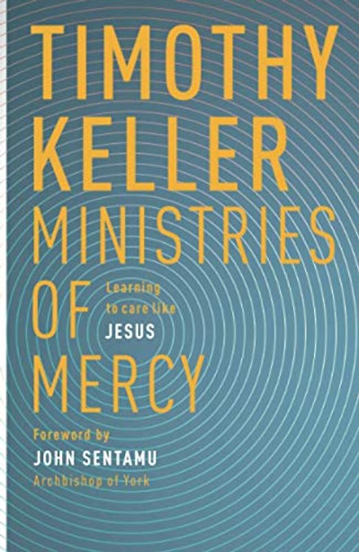 Ministries of Mercy: Learning to Care Like Jesus