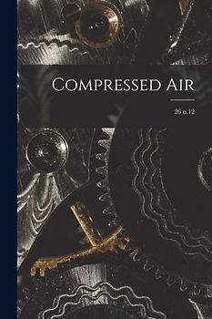 Compressed Air; 26 n.12