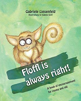 Floffl is always right: A book of encouragement for young and old