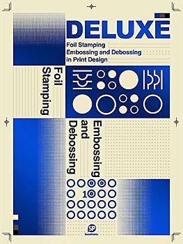 Deluxe: Foil Stamping, Embossing and Debossing in Print Design - Lin shijian [Hardcover]