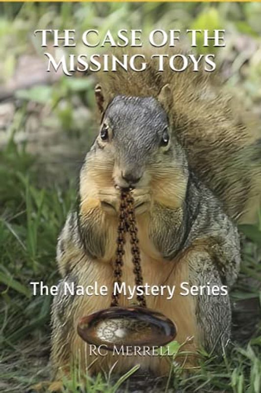 The Case of the Missing Toys: The Nacle Detective Series (The Nacle Mystery Series, Band 4)