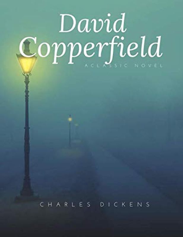 David Copperfield: A Classic Novel by Charles Dickens - NEW PRINT