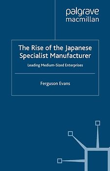 The Rise of the Japanese Specialist Manufacturer