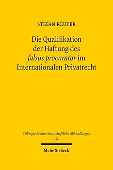 Die Qualifikation der Haftung des falsus procurator im Internationalen Privatrecht