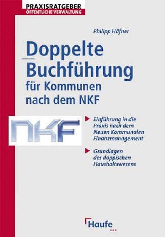 Doppelte Buchführung für Kommunen nach dem NKF. Die Einführung in die Praxis