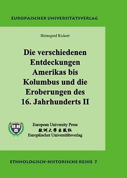 Die verschiedenen Entdeckungen Amerikas bis Kolumbus und die Eroberungen des 16. Jahrhunderts II