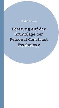 Beratung auf der Grundlage der Personal Construct Psychology