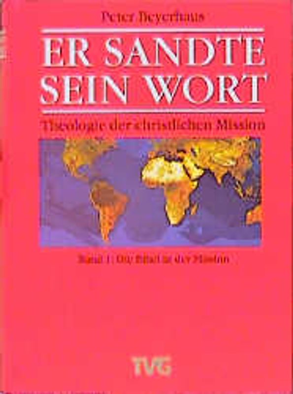 Er sandte sein Wort / Die Bibel in der Mission. Theologie der christlichen Mission