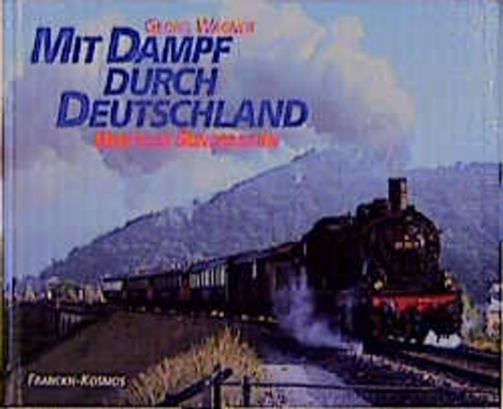 Mit Dampf durch Deutschland. Deutsche Bundesbahn