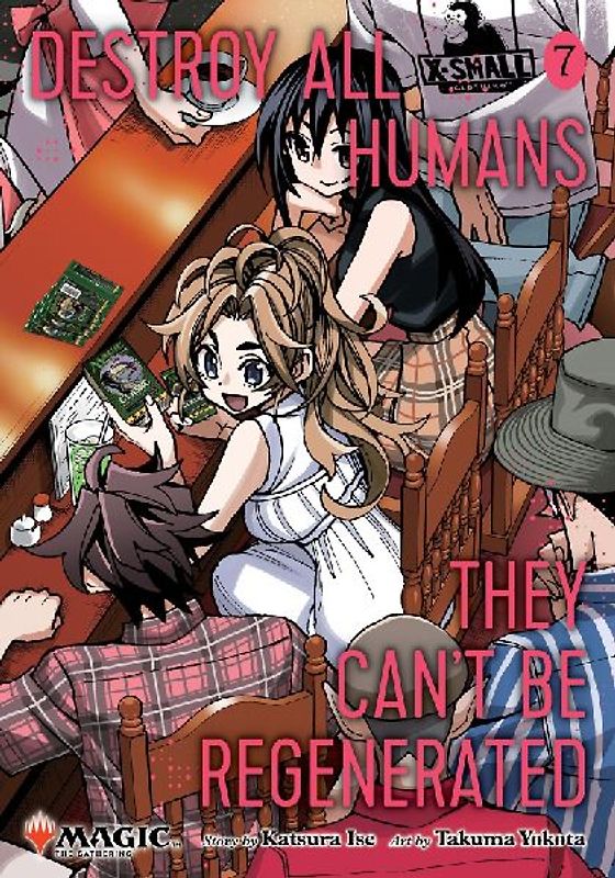Destroy All Humans. They Can't Be Regenerated. A Magic: The Gathering Manga, Vol. 7