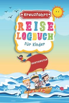 Kreuzfahrt Reise Logbuch für Kinder Hurtigruten: Hurtigruten Reisetagebuch zum Ausfüllen,Eintragen,Malen für Schiffsreise & Kreuzfahrt, Aktivitätsbuch ... Buch für Reise auf einem Kreuzfahrtschiff