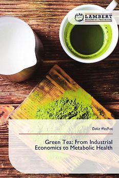 Green Tea: From Industrial Economics to Metabolic Health