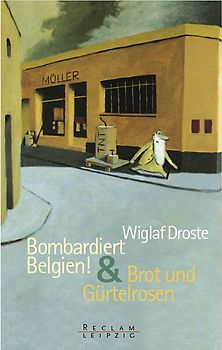Bombardiert Belgien! & Brot und Gürtelrosen