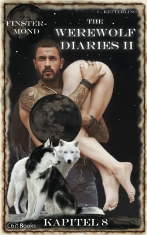 The Werewolf Diaries 2: Kapitel 8: Shay – Finstermond: Deutsche Ausgabe (The Werewolf Diaries 2: Werwolf und Formwandler paranormaler Liebesroman – deutsche Ausgabe, Band 8)