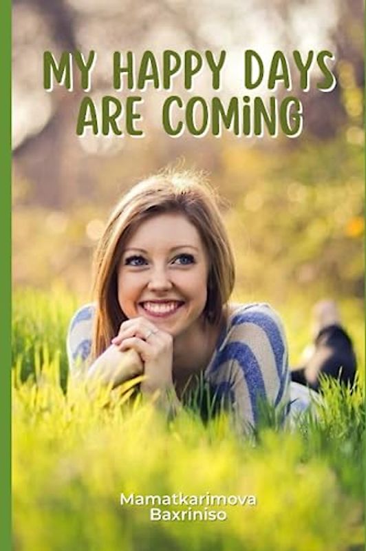 MY HAPPY DAYS ARE COMING