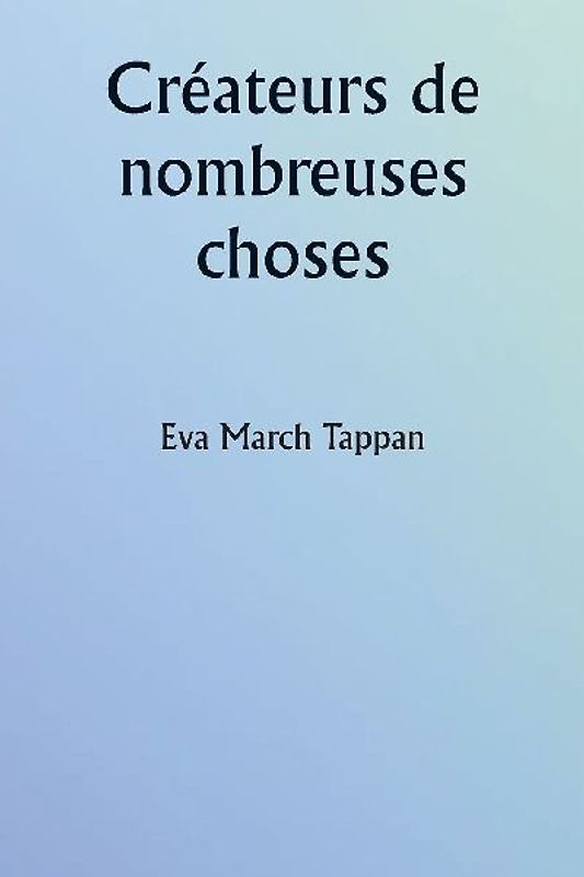 Créateurs de nombreuses choses