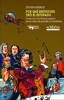 Por qué Beethoven tiró el estofado (Nueva edición)