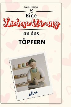 Eine Liebeserklärung an das Töpfern