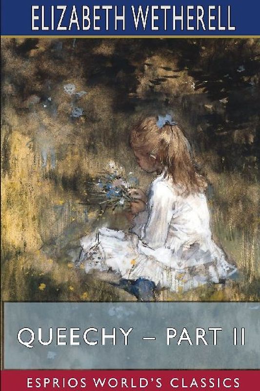 Queechy - Part II (Esprios Classics)