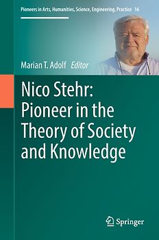 Nico Stehr: Pioneer in the Theory of Society and Knowledge