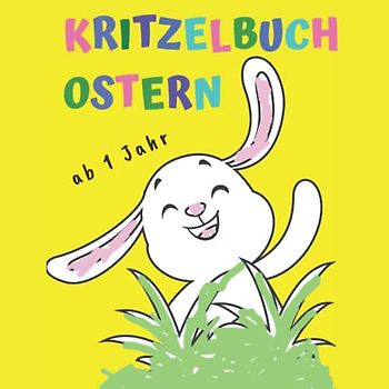 Kritzelbuch ab 1 Jahr: Ostern Malbuch ab 1 Jahr mit 50 Bildern zum Kritzeln und Ausmalen - Ausmalbuch für Kleinkinder mit Osterhasen, Küken, Ostereiern und süßen Frühlingsmotiven