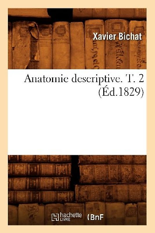 Anatomie Descriptive. T. 2 (Éd.1829)