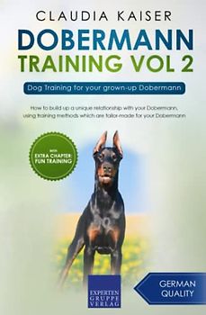 Dobermann Training Vol 2: Dog Training for your grown-up Dobermann