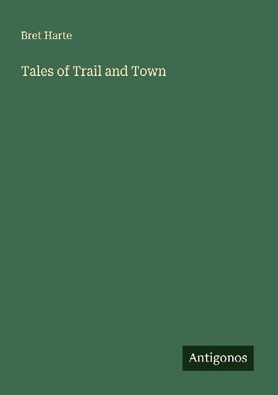 Tales of Trail and Town