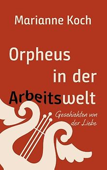 Orpheus in der Arbeitswelt