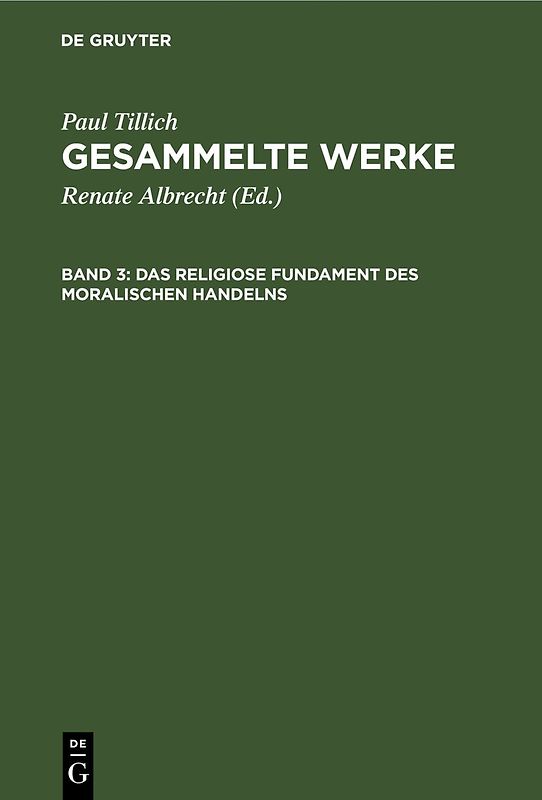 Paul Tillich: Gesammelte Werke / Das religiose Fundament des moralischen Handelns