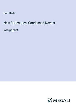 New Burlesques; Condensed Novels
