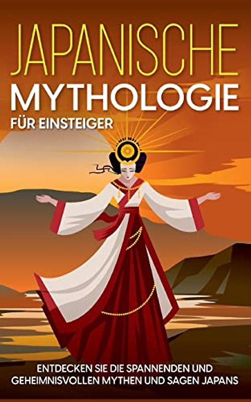 Japanische Mythologie für Einsteiger