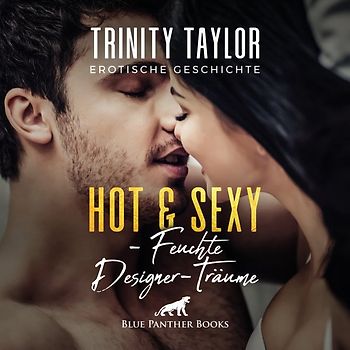 Hot & Sexy - Feuchte Designer-Träume | Erotik Audio Story | Erotisches Hörbuch Audio-CD