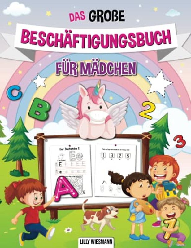 Das große Beschäftigungsbuch für Mädchen: Die Kreative Beschäftigung für Kinder mit Zahlen, Buchstaben, Schwungübungen und vielen weiteren tollen Übungen