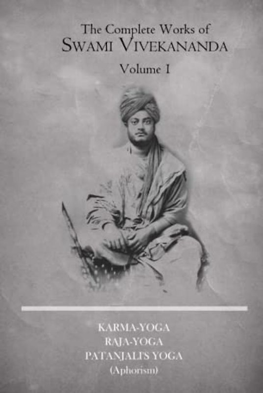 The Complete Works of Swami Vivekananda (Volume 1)