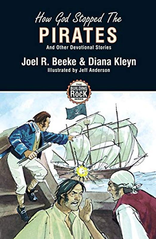 How God Stopped the Pirates: and Other Devotional Stories (The Building on the Rock, Band 2)