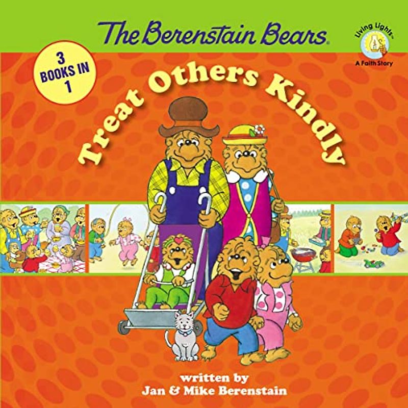 The Berenstain Bears Treat Others Kindly (Berenstain Bears/Living Lights: A Faith Story)